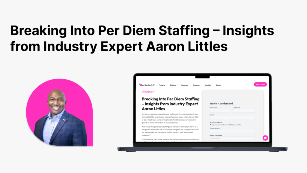 Breaking Into Per Diem Staffing – Insights from Industry Expert Aaron Littles